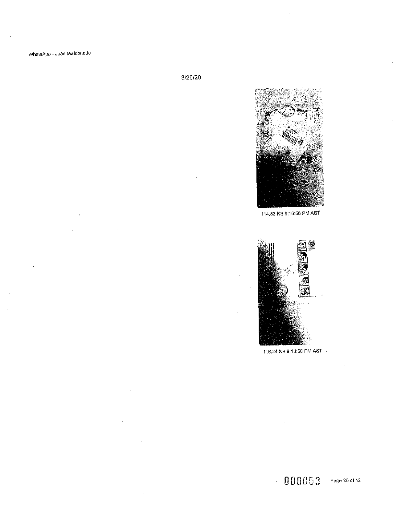 WhalsApp - Juan Maldonado
3/26/20
#124186
cy
114.53 KB 9:16:56 PM AST
3
116.24 KB 9:16:56 PM AST
000053
Page 20 of 42
